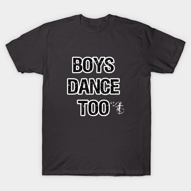 Boys dance too at ATD T-Shirt by allthatdance